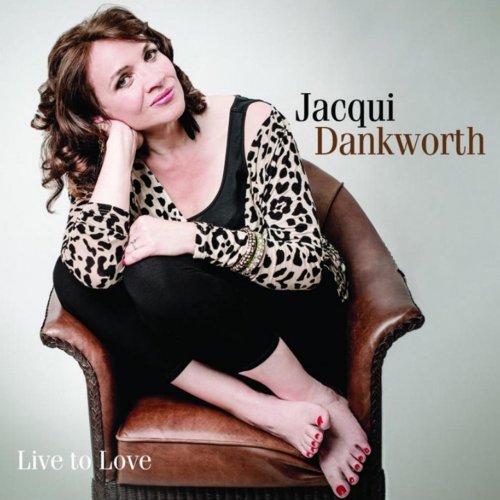 Jacqui Dankworth - Live to Love (2013) Lossless