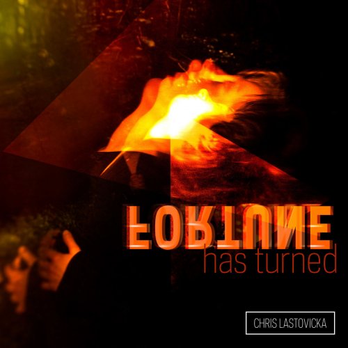 Chris Lastovicka - Fortune Has Turned (Remixed) (2019)