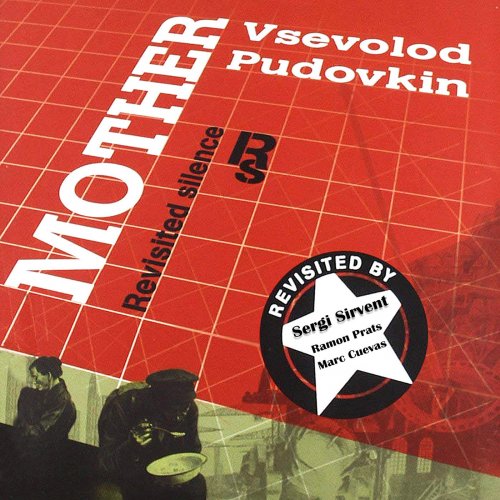 Sergi Sirvent - Mother - Vsevolod Pudovkin. Revisited Silence (2018)