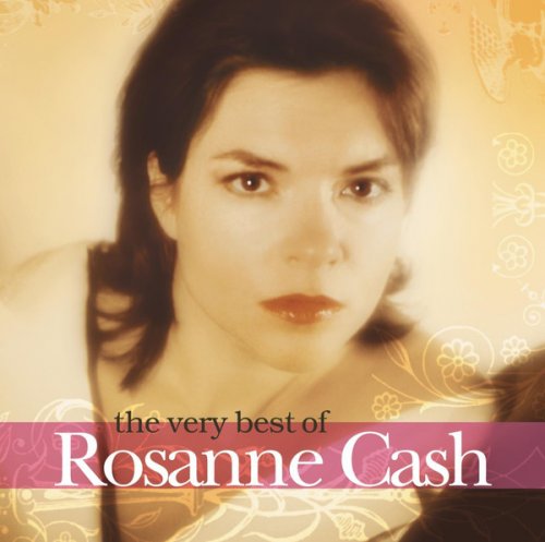 Rosanne Cash - The Very Best Of Rosanne Cash (2005)