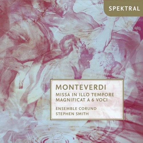 Ensemble Corund & Stephen Smith - Monteverdi: Missa in Illo Tempore Magnificat a 6 Voci (2019) [Hi-Res]