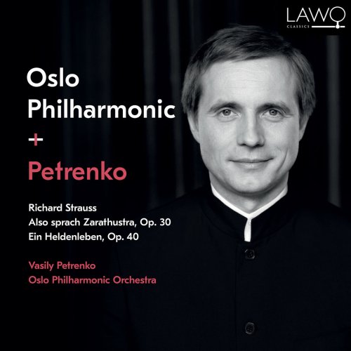 Vasily Petrenko - Richard Strauss: Also sprach Zarathustra, Op. 30 / Ein Heldenleben, Op. 40 (2019)