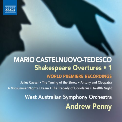 West Australian Symphony Orchestra, Andrew Penny - Mario Castelnuovo-Tedesco: Shakespeare Overtures, Vol. 1 (2010)