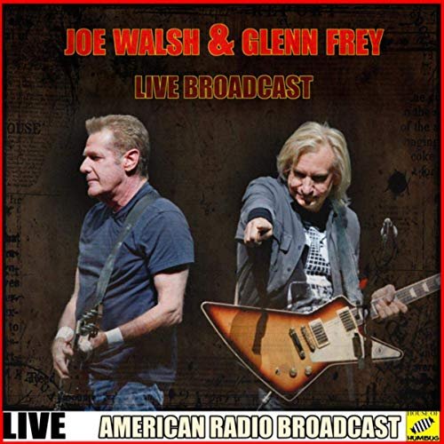 Joe Walsh & Glenn Frey - Joe Walsh and Glenn Frey Live Broadcast (Live) (2019)