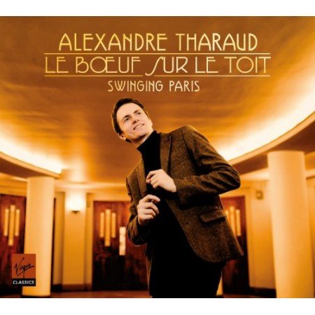Alexandre Tharaud - Le Boeuf sur le Toit: Swinging Paris (2012)