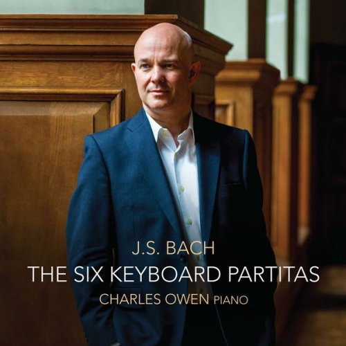 Charles Owen & Johann Sebastian Bach - J.S. Bach: The Six Keyboard Partitas (2016) [Hi-Res]