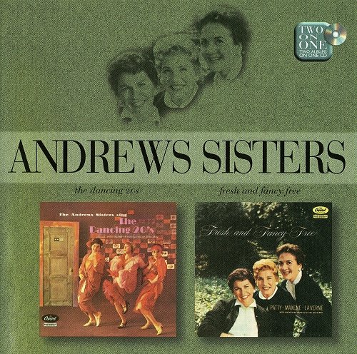 Andrews Sisters - The Dancing 20s / Fresh And Fancy Free (Reissue, Remastered) (1957-58/2002)