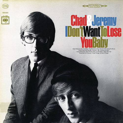 Chad & Jeremy - I Don't Wanna Lose You Baby (Reissue) (1965/2006)