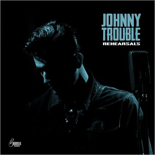 Johnny Trouble - Rehearsals (2019)