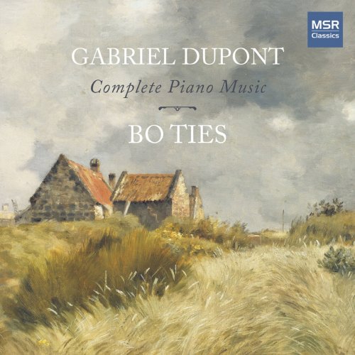 Bo Ties - Gabriel Dupont: Complete Piano Music (2019)