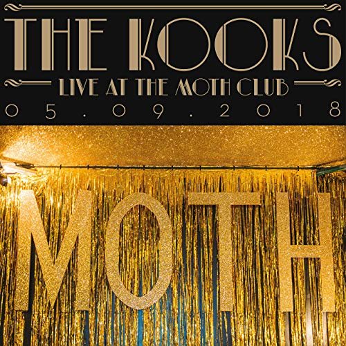 The Kooks - Live at the Moth Club, London, 05/09/2018 (2019)