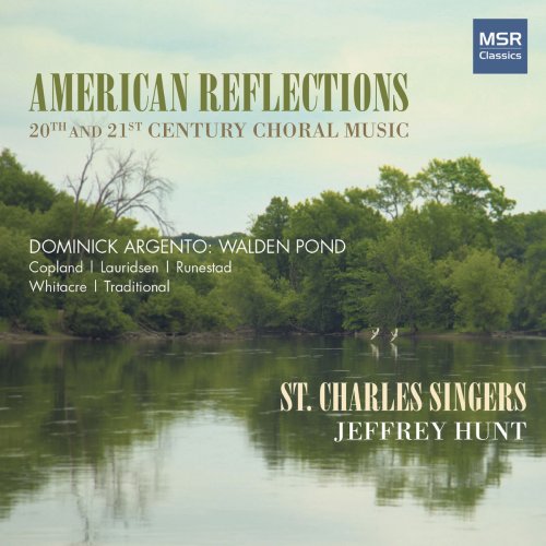 St. Charles Singers & Jeffrey Hunt - American Reflections - 20th and 21st Century Choral Music (2018)
