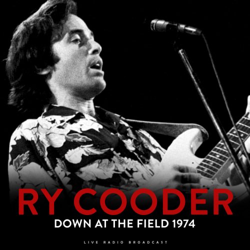 Ry Cooder - Down At The Field 1974 (Live) (2019)