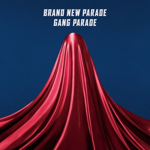 GANG PARADE - Brand New Parade (Single) (2019)