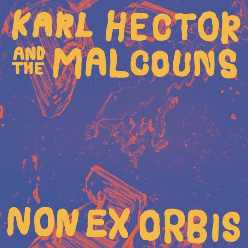 Karl Hector & The Malcouns - Non Ex Orbis (2019)