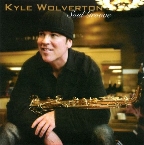 Kyle Wolverton - Soul Groove (2008)