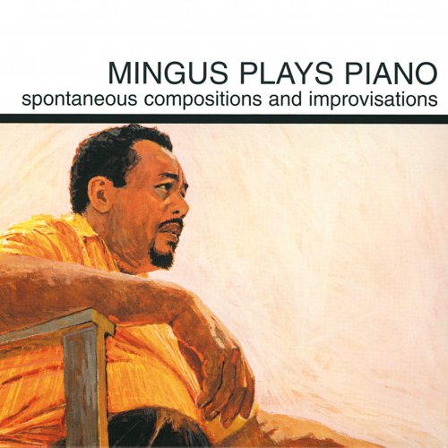 Charles Mingus - Mingus Plays Piano (1963/2017) [Hi-Res]