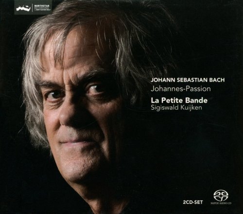 Sigiswald Kuijken & La Petite Bande - Bach: Johannes-Passion (2012)