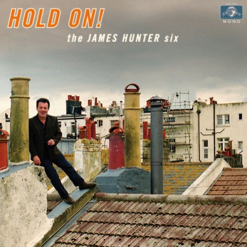 The James Hunter Six - Hold On! (2016) [Hi-Res]