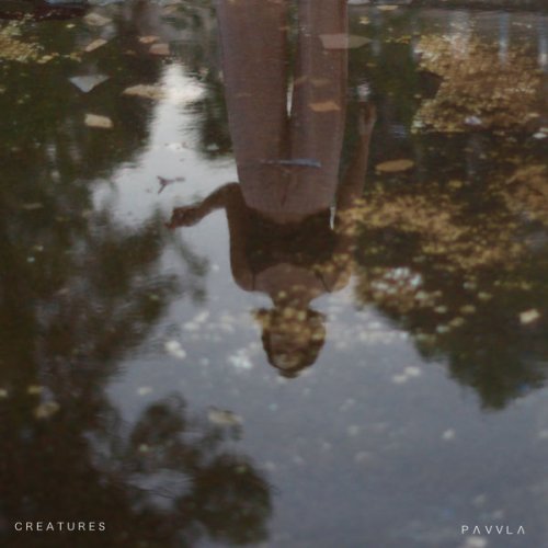 PAVVLA - Creatures (2016) Hi-Res