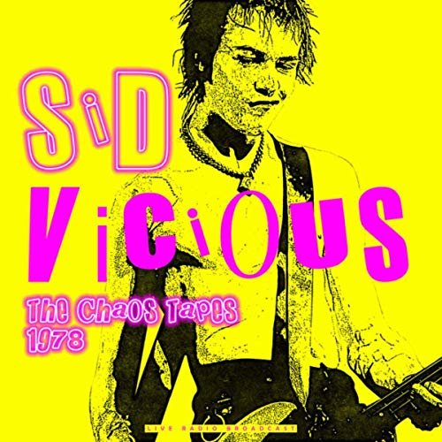 Sid Vicious - The Chaos Tapes 1978 (Live) (2019)