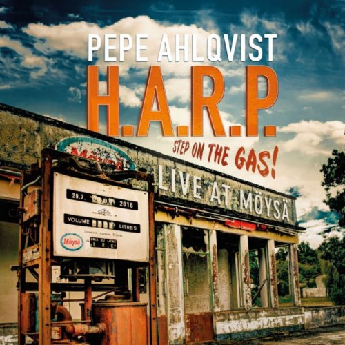 Pepe Ahlqvist H.A.R.P. - Step on the Gas - Live at Möysä (2019)