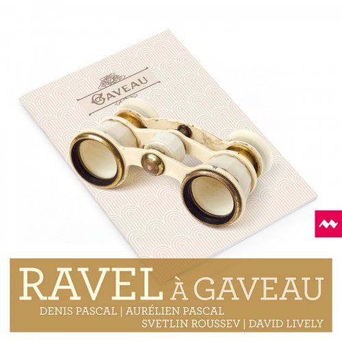Denis Pascal, Aurélien Pascal, Svetlin Roussev & David Lively - Ravel à Gaveau (2019) [Hi-Res]