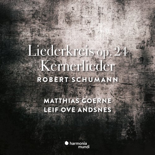 Matthias Goerne & Leif Ove Andsnes - Schumann: Liederkreis Op. 24 & Kernerlieder, Op. 35 (2019) [Hi-Res]