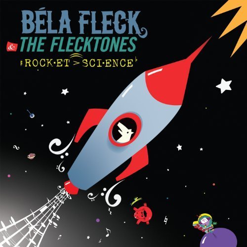 Bela Fleck & The Flecktones - Rocket Science (2011) FLAC