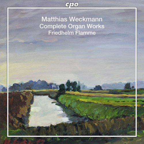 Friedhelm Flamme - Matthias Weckmann: Complete Organ Works (2014) [Hi-Res]