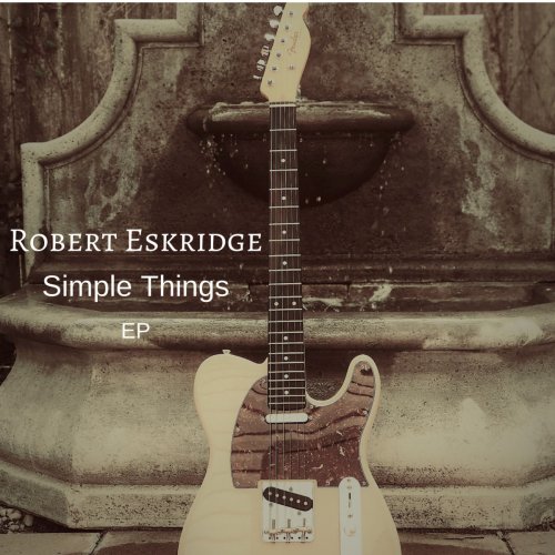 Robert Eskridge - Simple Things (2019)