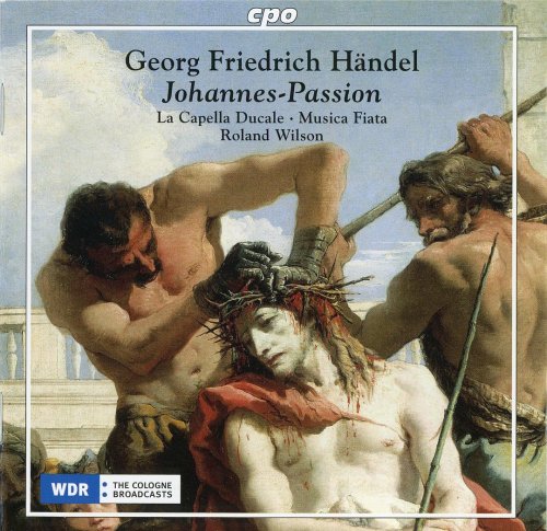 Roland Wilson - Handel: Johannes-Passion (2018) [CD Rip]