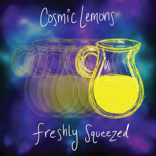 Cosmic Lemons - Freshly Squeezed (2017)