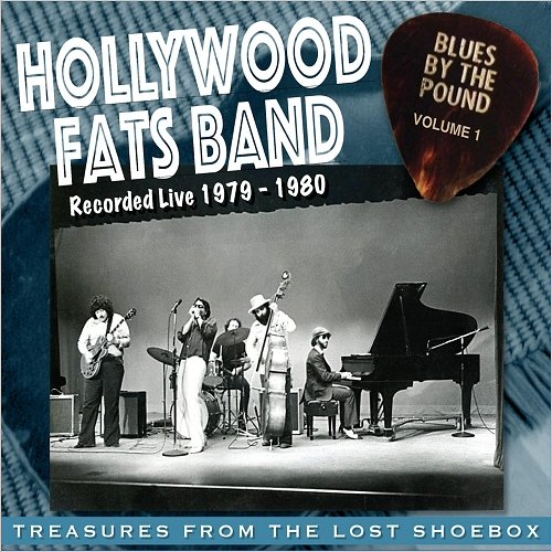 Hollywood Fats Band - Blues By The Pound, Vol. 1: Recorded Live 1979-1980 (2019)