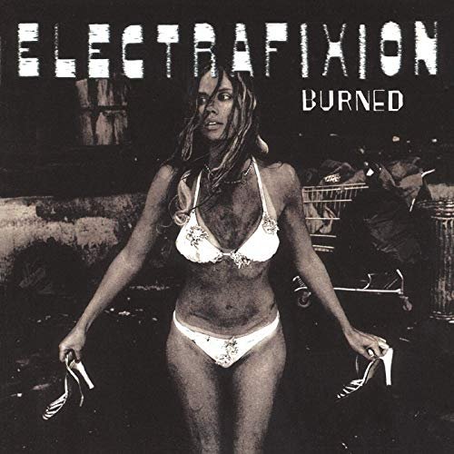 Electrafixion - Burned (Expanded Edition) (1995/2019)