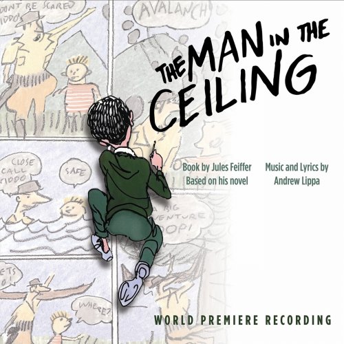 Andrew Lippa - The Man in the Ceiling (World Premiere Recording) (2019) [Hi-Res]