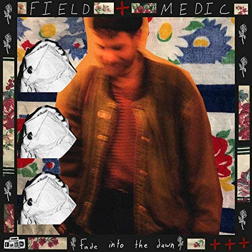 Field Medic - fade into the dawn (2019)