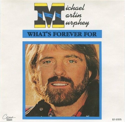 Michael Martin Murphey - What's Forever For (1992)