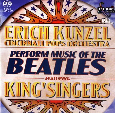 Cincinnati Pops Orchestra / Erich Kunzel feat. King' Singers - Perform Music Of The Beatles (2002) [SACD]