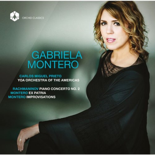 Gabriela Montero - Rachmaninov: Piano Concerto No. 2, Op. 18 - Montero: Ex Patria, Op. 1 & Improvisations (2015) [Hi-Res]