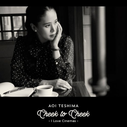 Aoi Teshima - Cheek to Cheek ~I Love Cinemas~ (2018) Hi-Res