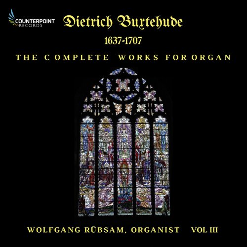 Wolfgang Rübsam - Buxtehude: Complete Works for Organ, Vol. 3 (2019)
