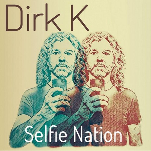 Dirk K - Selfie Nation (2019)