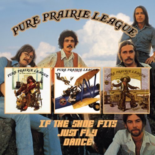 Pure Prairie League - If The Shoe Fits / Just Fly / Dance (Reissue) (1976-78/2013)