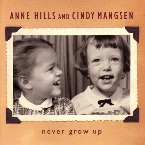 Anne Hills & Cindy Mangsen - Never Grow Up (1998) [FLAC]