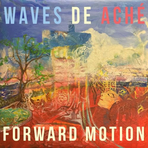 Waves de Aché - Forward Motion (2019)