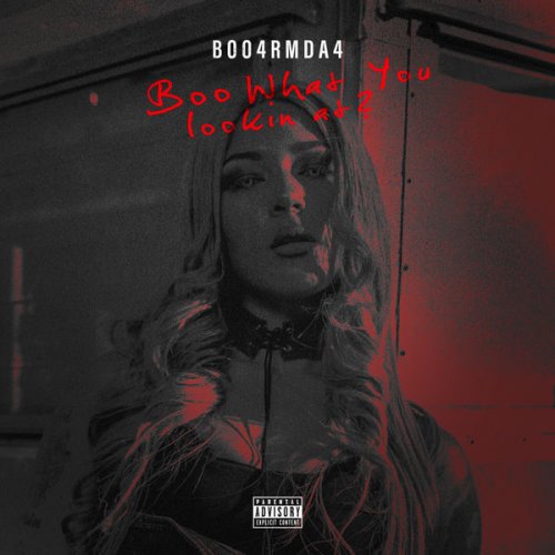 Boo4rmda4 - Boo What You Lookin At (2019) FLAC