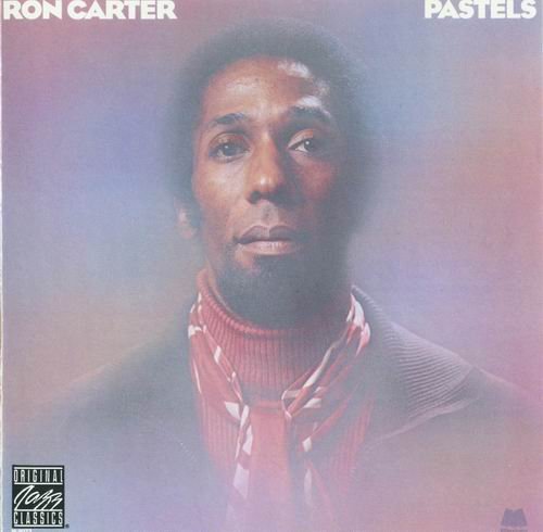 Ron Carter - Pastels (1976) 320 kbps