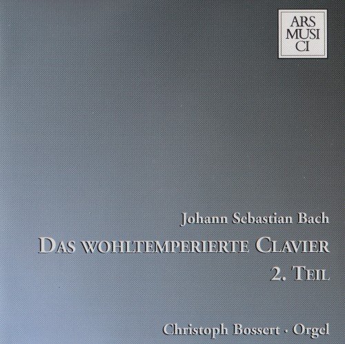 Christoph Bossert - J.S.Bach: Das Wohltemperierte Clavier 2. Teil (1999)