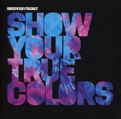 Brennan Heart - Show Your True Colors (2019)